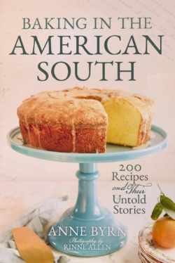 Baking in the American South: 200 Recipes and Their Untold Stories