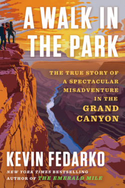 A Walk in the Park: The True Story of a Spectacular Misadventure in the Grand Canyon