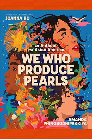 We Who Produce Pearls: An Anthem for Asian America