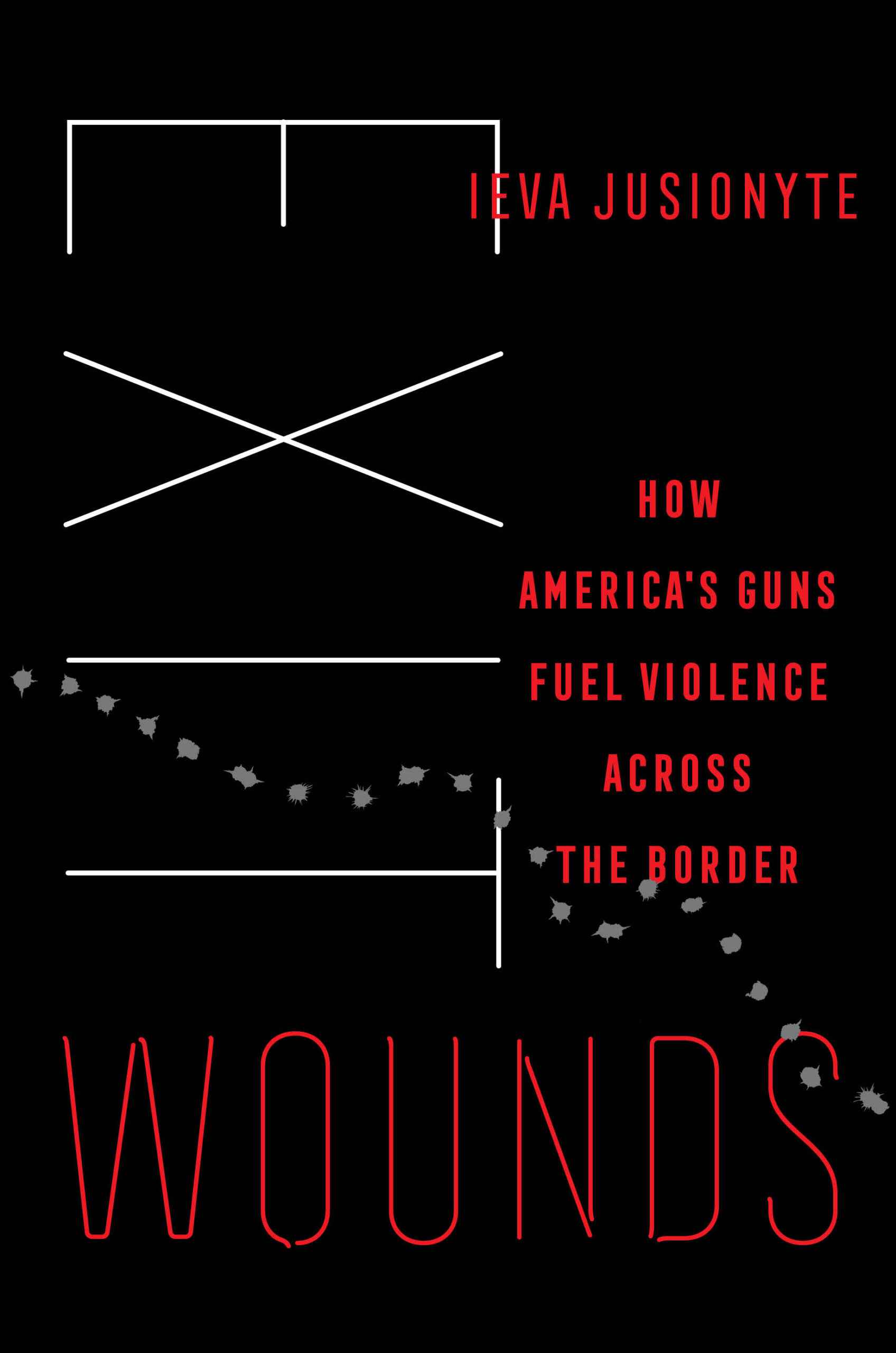 Exit Wounds: How America's Guns Fuel Violence Across the Border