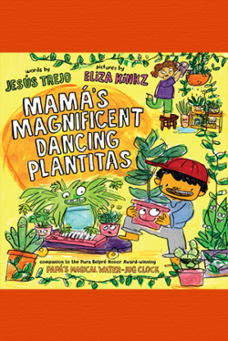 Mamá’s Magnificent Dancing Plantitas