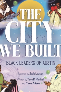 The City We Built: Black Leaders of Austin