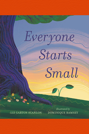 Everyone Starts Small