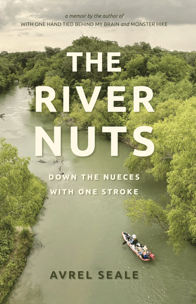 The River Nuts: Down the Nueces with One Stroke