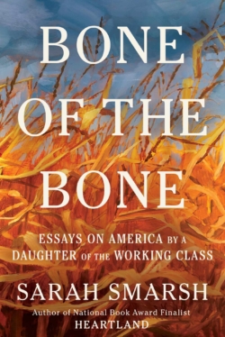 Bone of the Bone: Essays on America by a Daughter of the Working Class