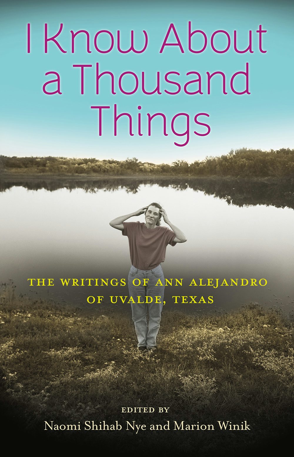 I Know About a Thousand Things: The Writings of Ann Alejandro of Uvalde, Texas